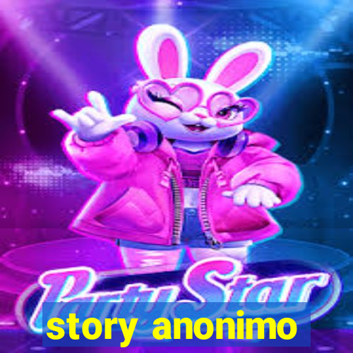 story anonimo